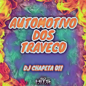 Automotivo Dos Traveco by DJ CHAPETA 011