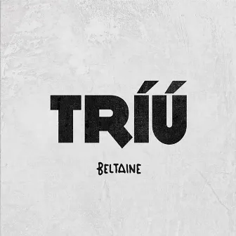 Triu by Beltaine