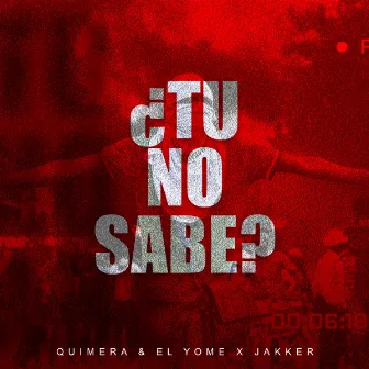 ¿Tu No Sabe? by Quimera & El Yome