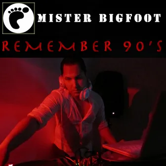 Remember 90's by Mister Bigfoot