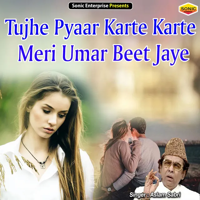 Tujhe Pyaar Karte Karte Meri Umar Beet Jaye (Ghazal)