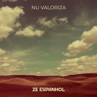 Nu Valoriza by Zé Espanhol