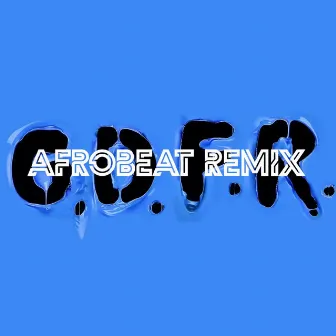 G.D.F.R (Afrobeat Remix) by DJ Face Maker