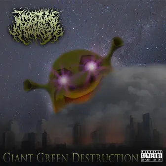 Giant Green Destruction by The Ogre Packet Slammers