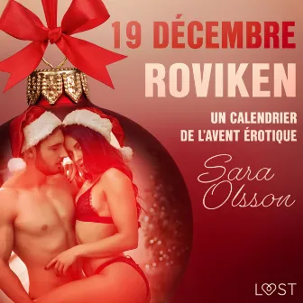 19 décembre : Roviken – Un calendrier de l'Avent érotique by Sara Olsson