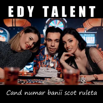 Cand numar banii scot ruleta by Edy Talent