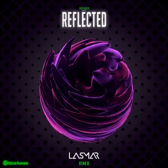 Reflected (Lasmar Remix) by Lasmar