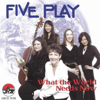 What The World Needs Now by Five Play