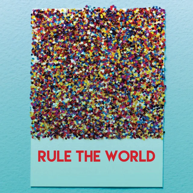 Rule the World