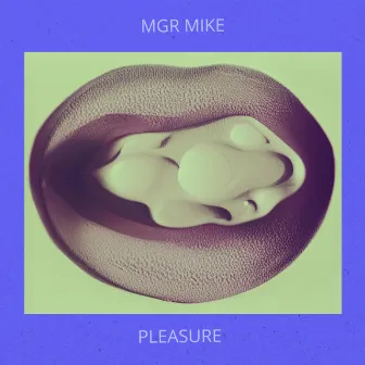 PLEASURE by MGR MIKE