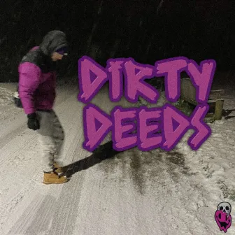 Dirty Deeds by KAZ