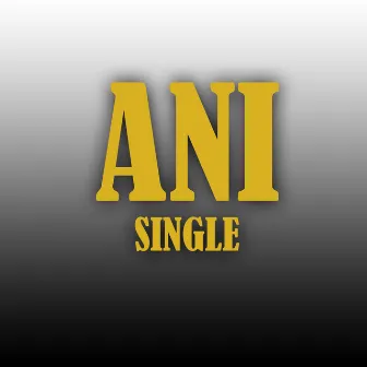 ANI by Ani