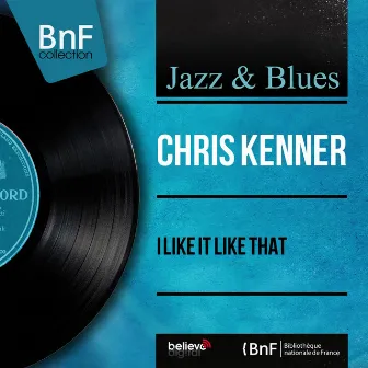 I Like It Like That (Mono Version) by Chris Kenner