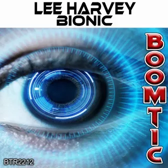 Bionic by Lee Harvey