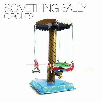 Circles by Something Sally