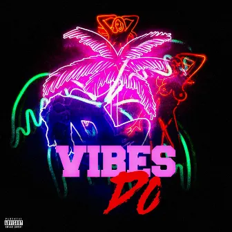 Vibes do by Yung Wikk