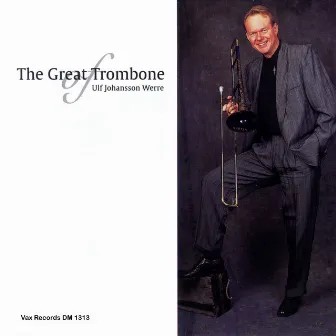 The Great Trombone of Ulf Johansson Werre by Ulf Johansson Werre