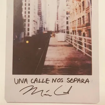 Una Calle Nos Separa by Mán Cub