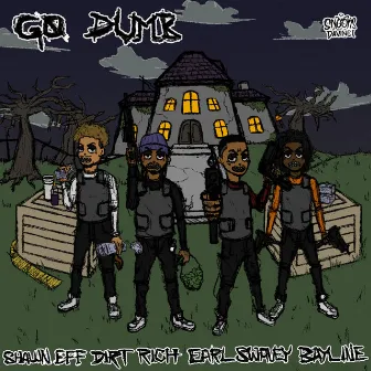 Go Dumb by Dirt Rich