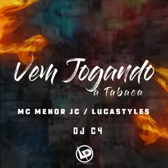 Vem Jogando a Tabaca by MC LucaStyles