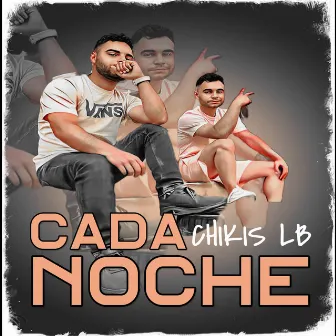 Cada Noche by Chikis LB