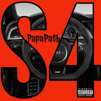 S4 by PapaPa$h