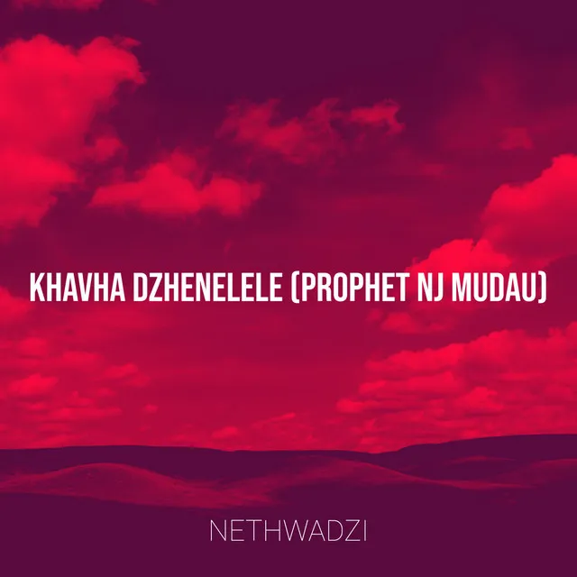 Khavha Dzhenelele (Prophet Nj Mudau)