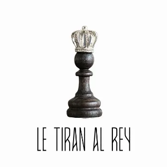 Le Tiran al Rey by Someone Sm1