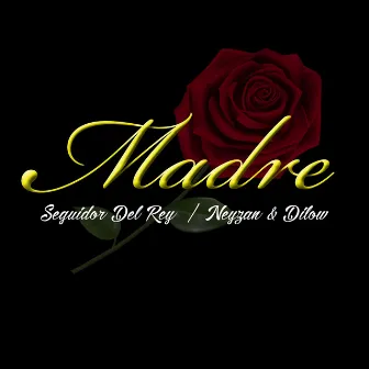 Madre by Seguidor Del Rey SDR