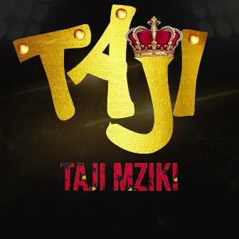 Taji by Taji Mziki