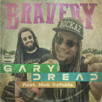 Bravery by Gary Dread