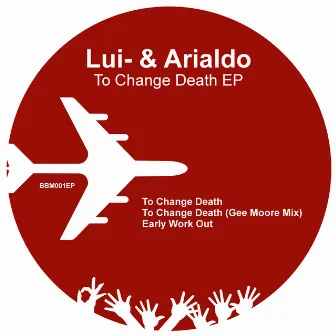 To Change Death EP by Arialdo