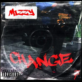 Change by Lil Mizzy