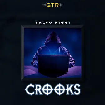 Crooks by Salvo Riggi