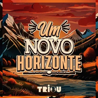 Um Novo Horizonte by Triou