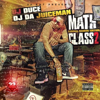 Math Class 2 by OJ Da Juiceman