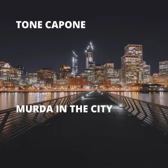 Murda in the City by Tone Capone