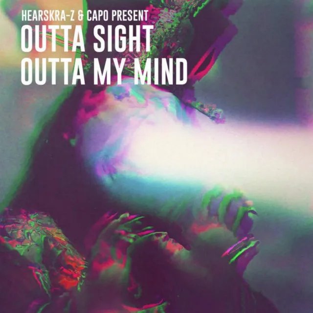 Outta Sight, Outta My Mind