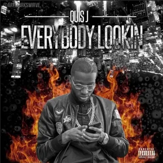 Everybody Looking by Quis J