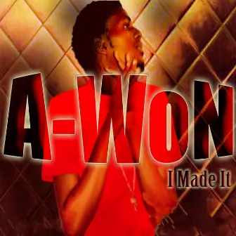 I Made It by Awon