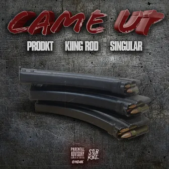 Came Up (feat. Kiing Rod & Singular) by Prodkt