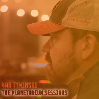 The Planetarium Sessions by Dan Tyminski