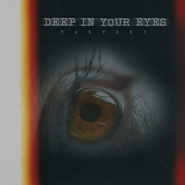 Deep In Your Eyes