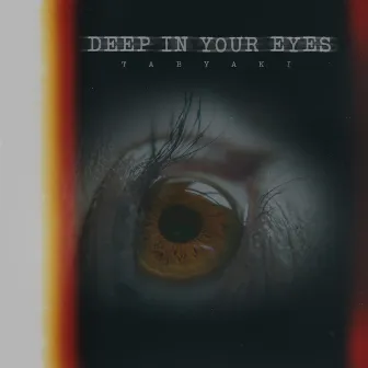 Deep In Your Eyes by 