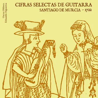 Cifras Selectas de Guitarra, Santiago de Murcia 1722 by Eduardo Figueroa