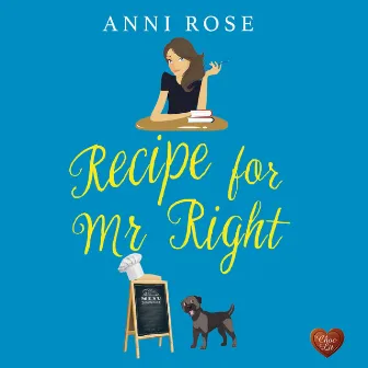 Recipe for Mr Right by Anni Rose