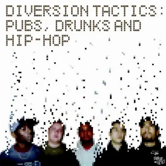 Pubs, Drunks & Hip Hop by Diversion Tactics