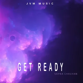 Get Ready by Sapna Chauhan