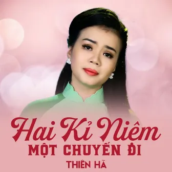 Hai Kỷ Niệm Một Chuyến Đi by Thiên Hà