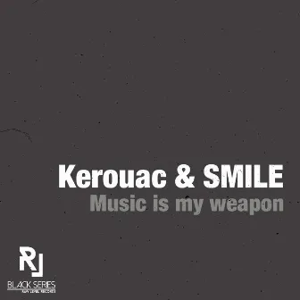 Music is my weapon by Kerouac & SMILE